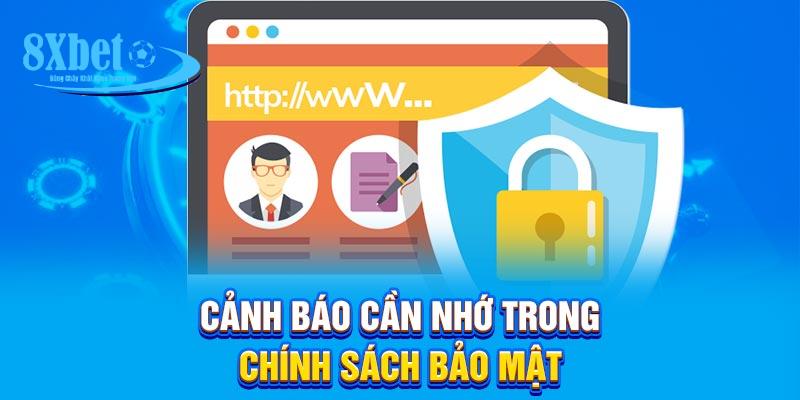 Cảnh báo cần nhớ trong chính sách bảo mật 
